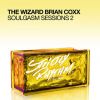 THE WIZARD BRIAN COXX - Soulgasm Sessions Vol 2